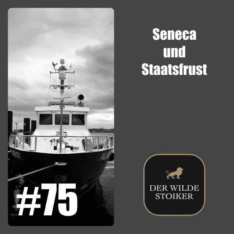 #75 Seneca und Staatsfrust - DER WILDE STOIKER