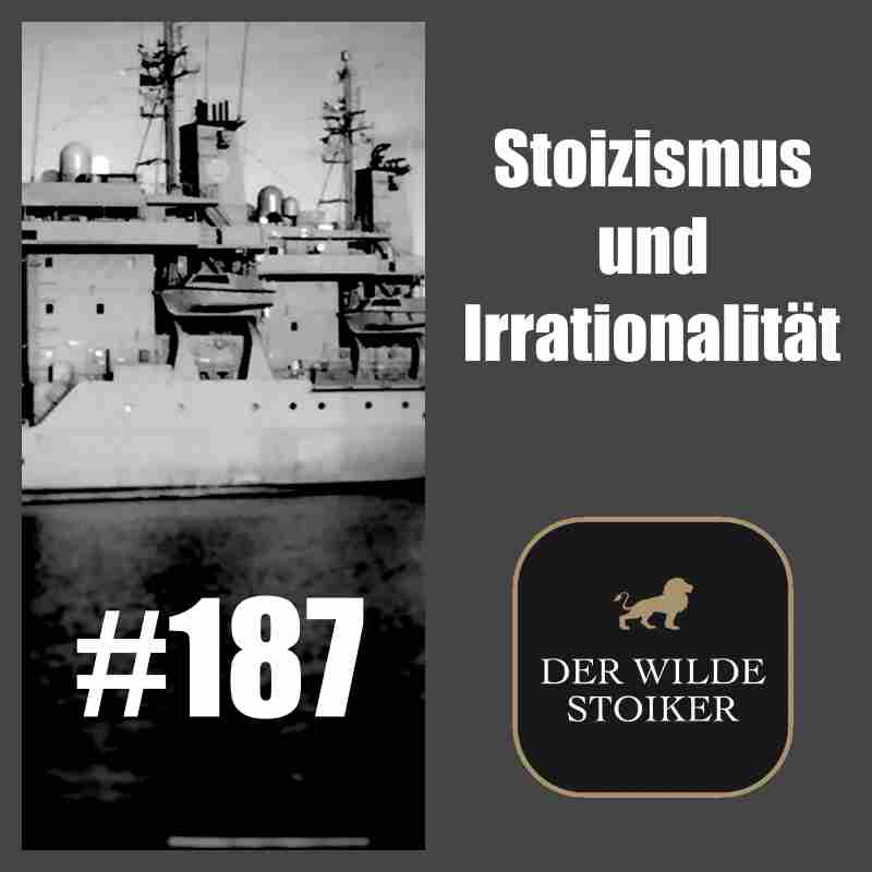 Stoizismus und Irrationalität (#187)